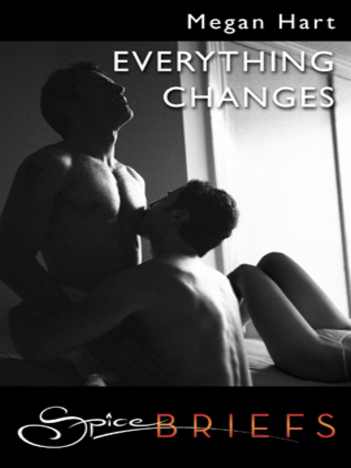 Title details for Everything Changes by Megan Hart - Available